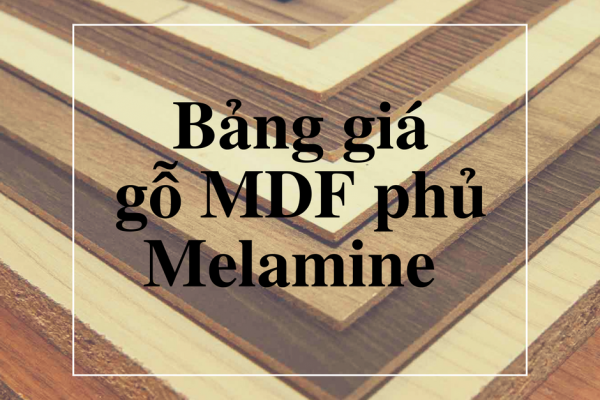 Bảng giá gỗ MDF phủ Melamine